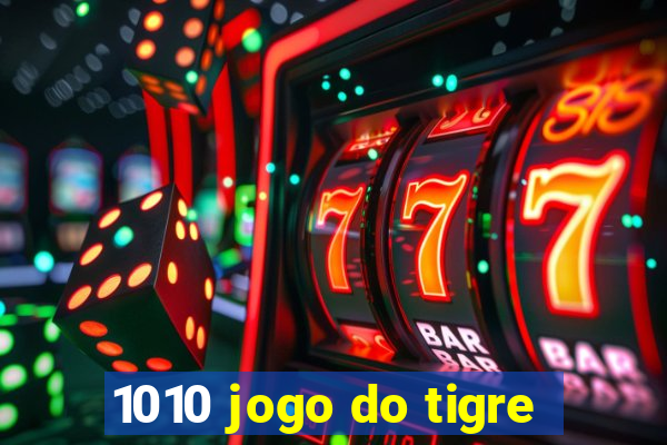 1010 jogo do tigre